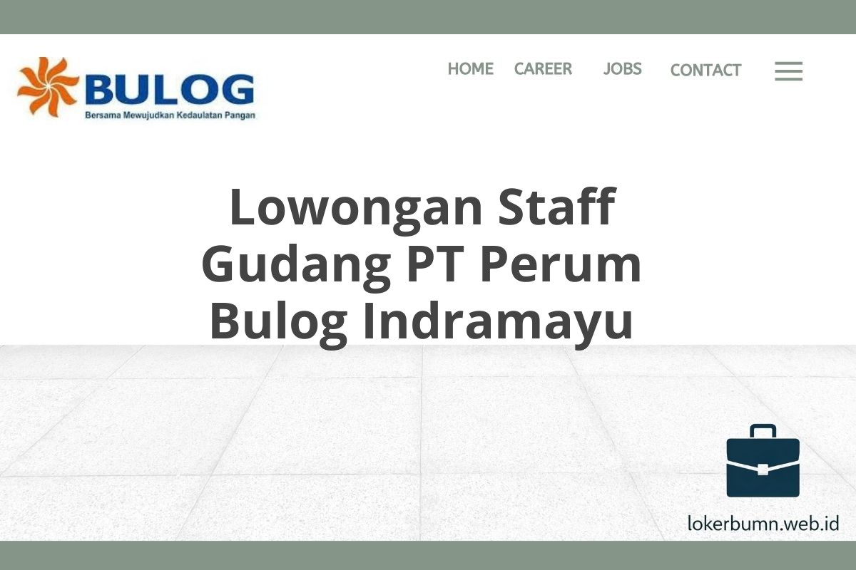 Lowongan Staff Gudang PT Perum Bulog Indramayu