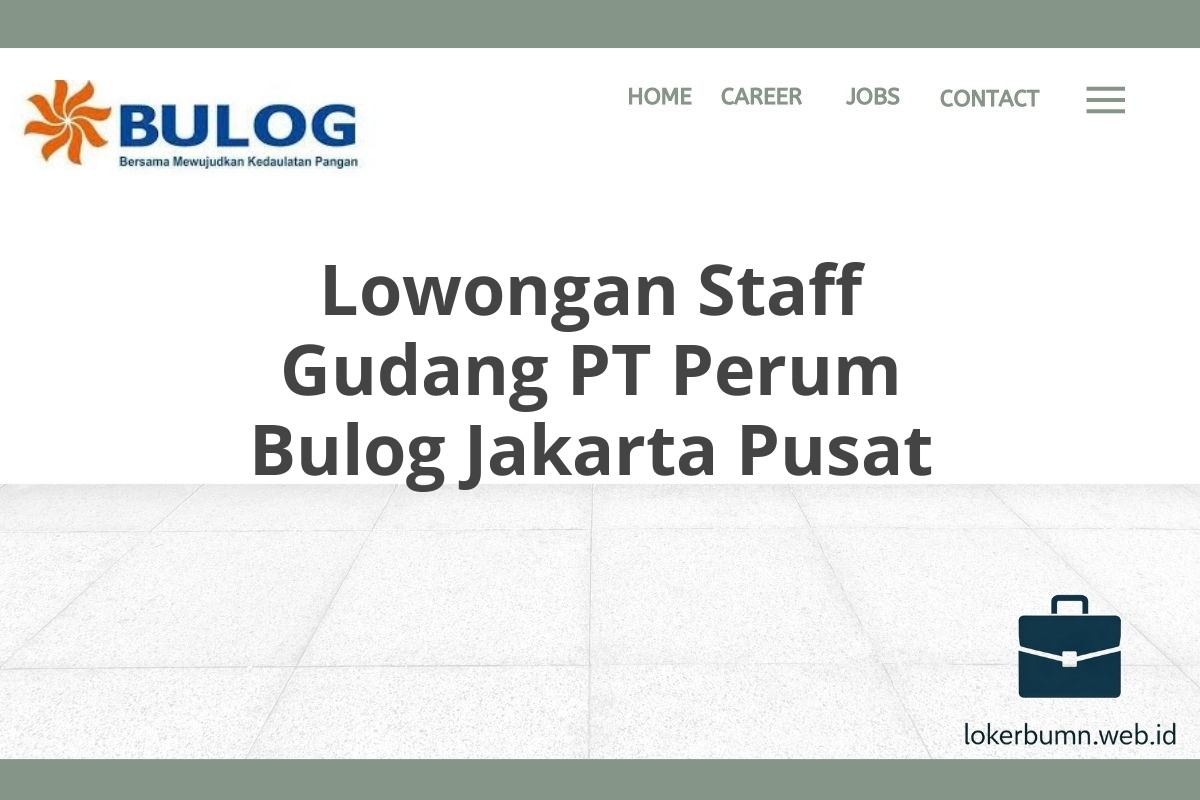 Lowongan Staff Gudang PT Perum Bulog Jakarta Pusat