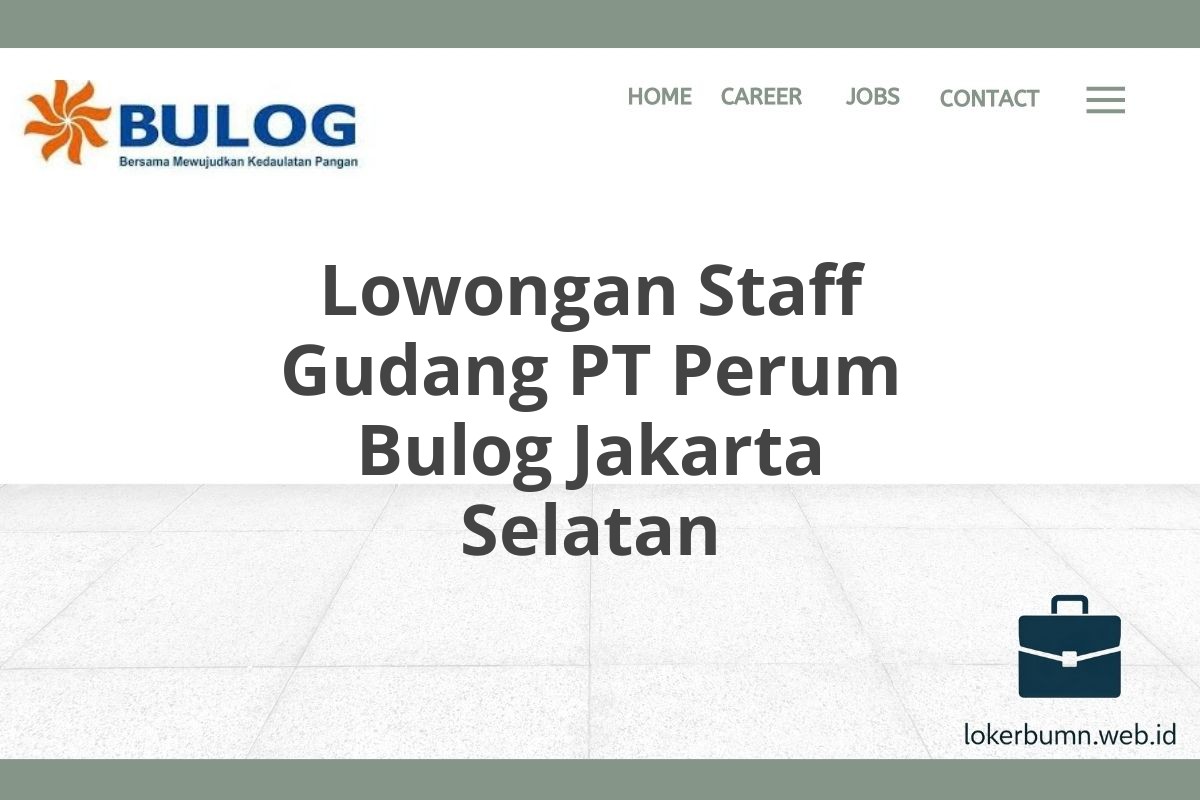 Lowongan Staff Gudang PT Perum Bulog Jakarta Selatan