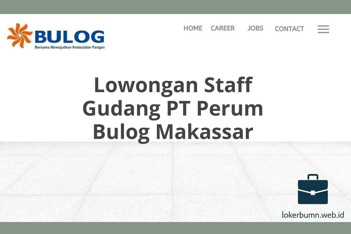 Lowongan Staff Gudang PT Perum Bulog Makassar