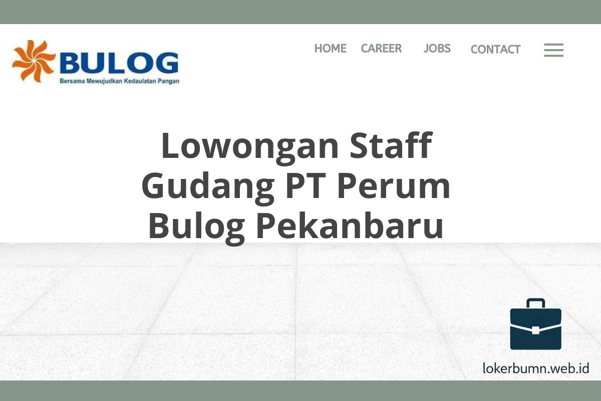 Lowongan Staff Gudang PT Perum Bulog Pekanbaru