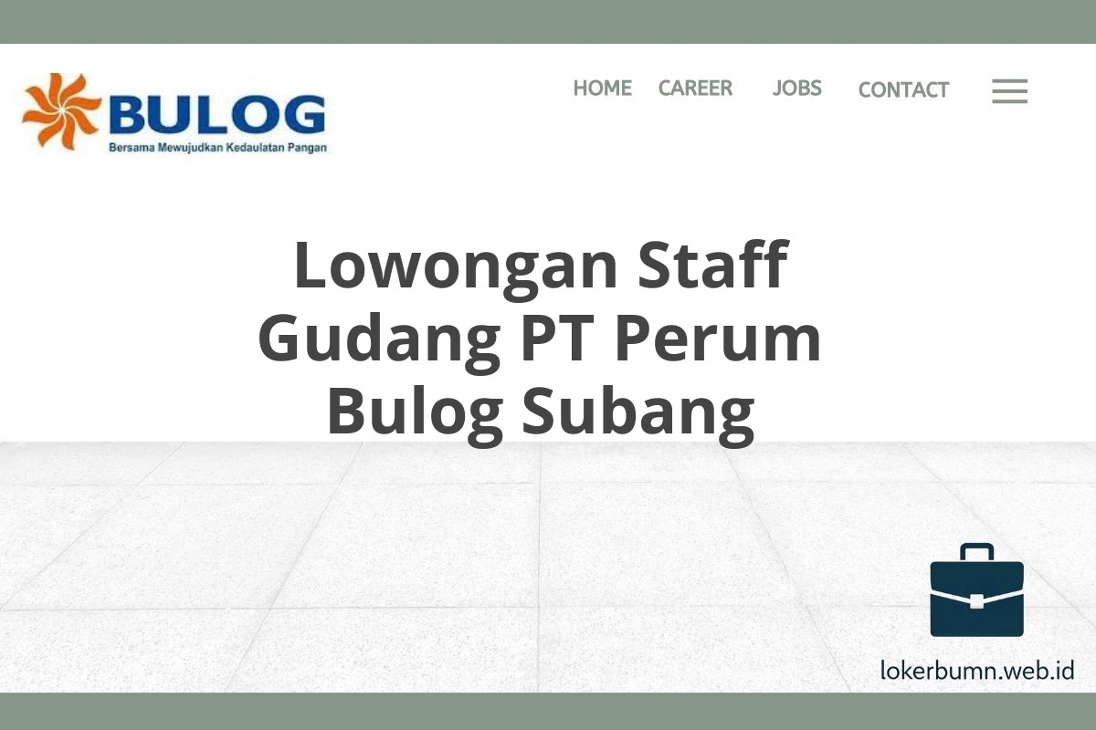 Lowongan Staff Gudang PT Perum Bulog Subang