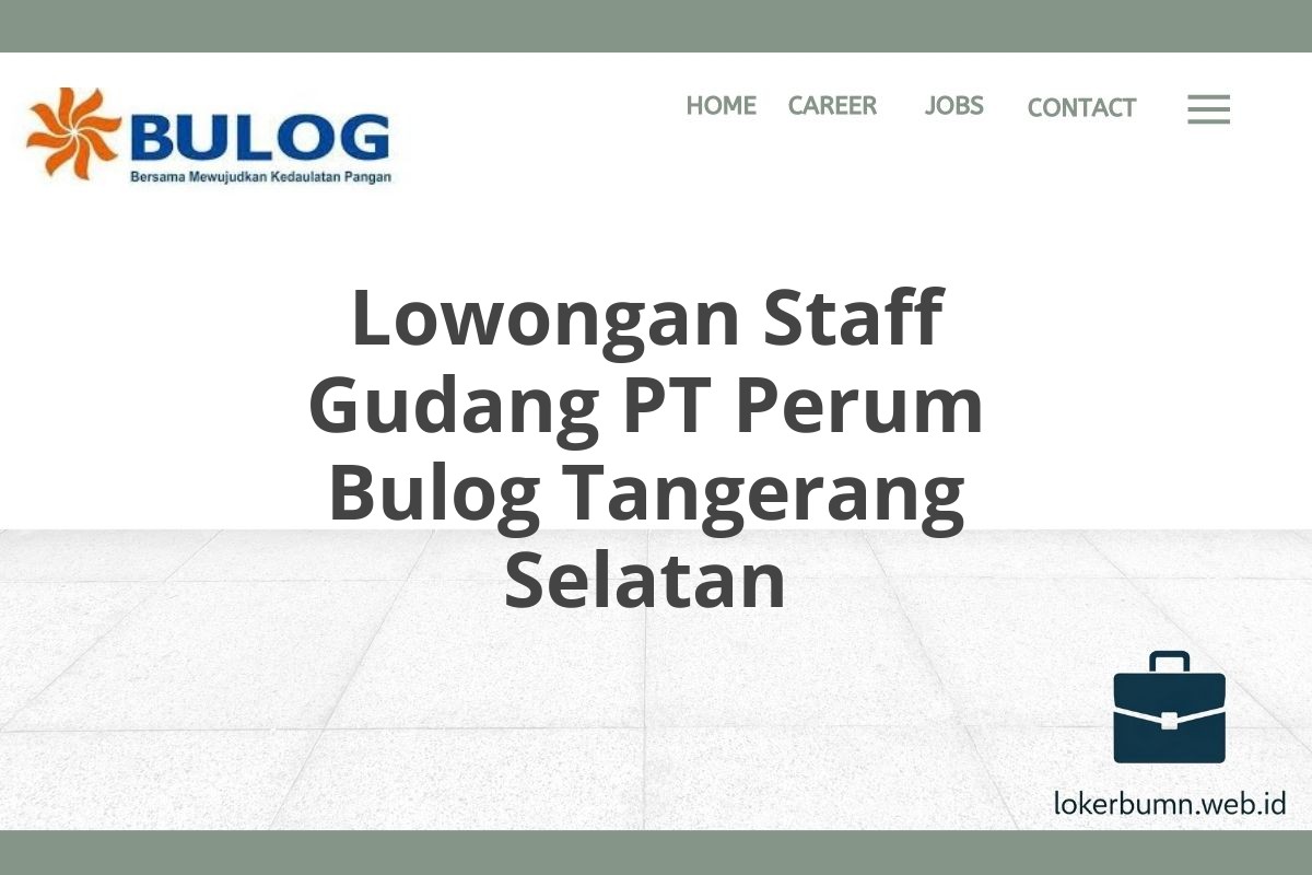 Lowongan Staff Gudang PT Perum Bulog Tangerang Selatan