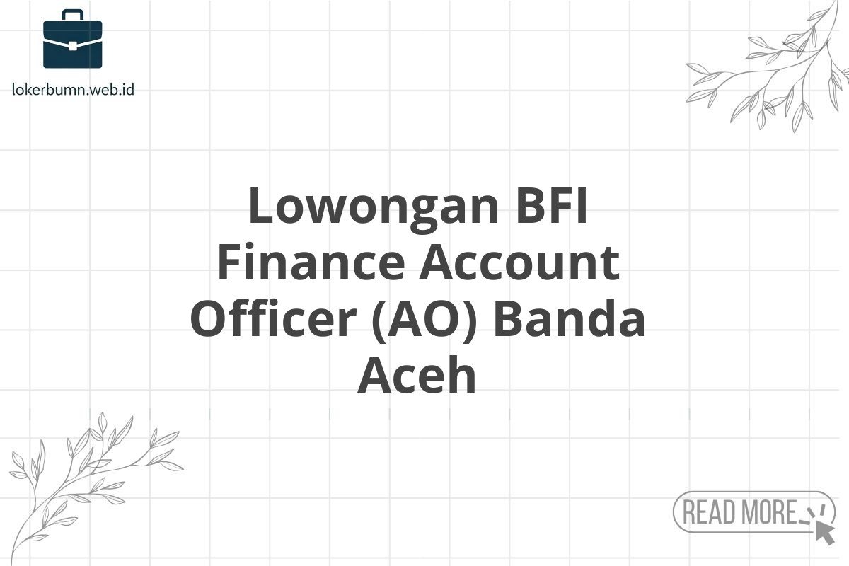 Lowongan BFI Finance Account Officer (AO) Banda Aceh