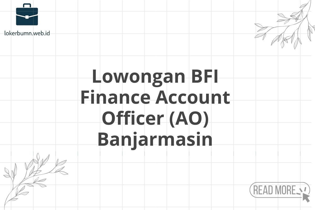 Lowongan BFI Finance Account Officer (AO) Banjarmasin