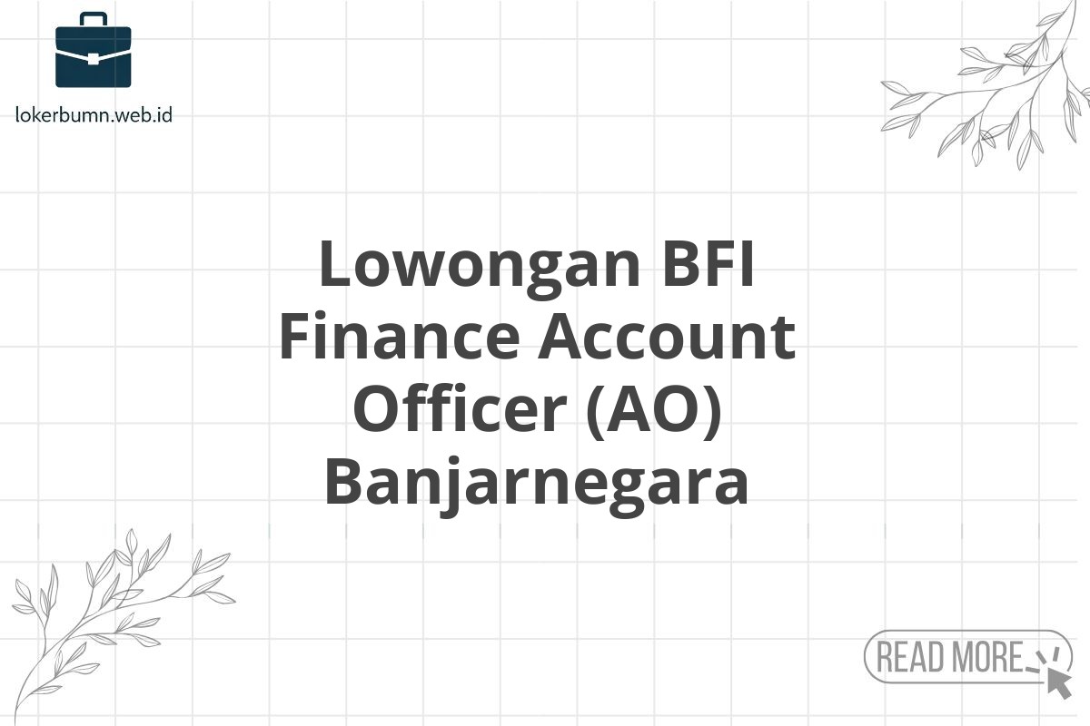 Lowongan BFI Finance Account Officer (AO) Banjarnegara