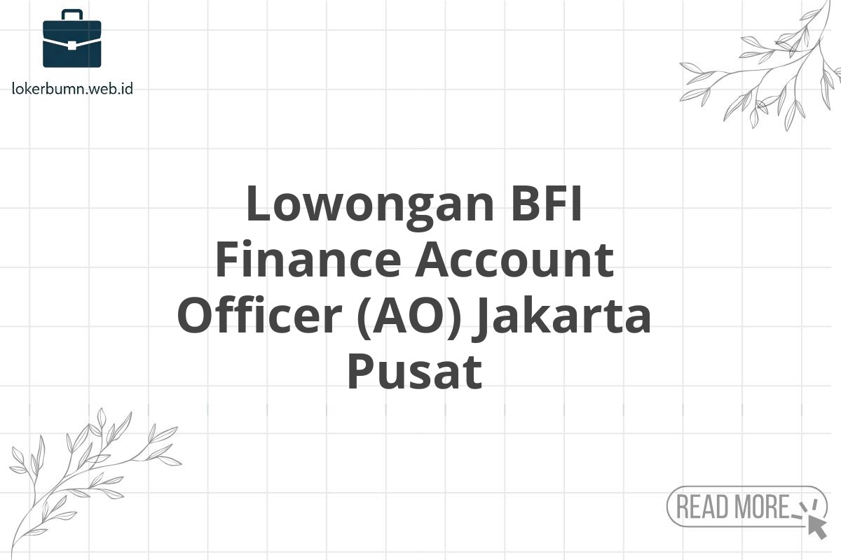 Lowongan BFI Finance Account Officer (AO) Jakarta Pusat