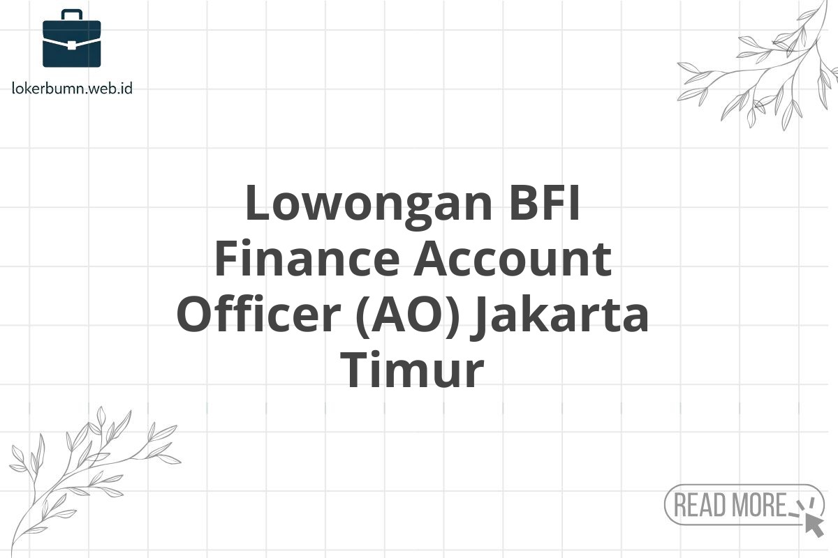 Lowongan BFI Finance Account Officer (AO) Jakarta Timur