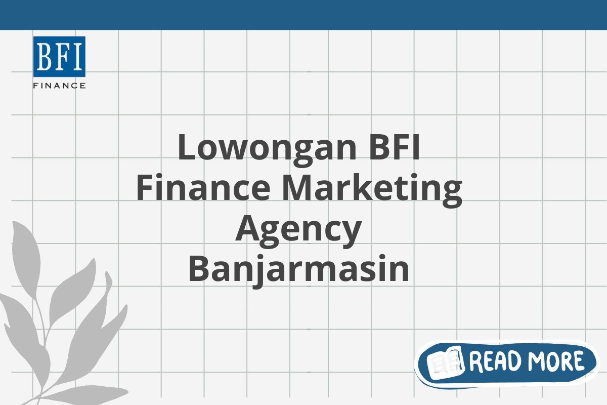 Lowongan BFI Finance Marketing Agency Banjarmasin