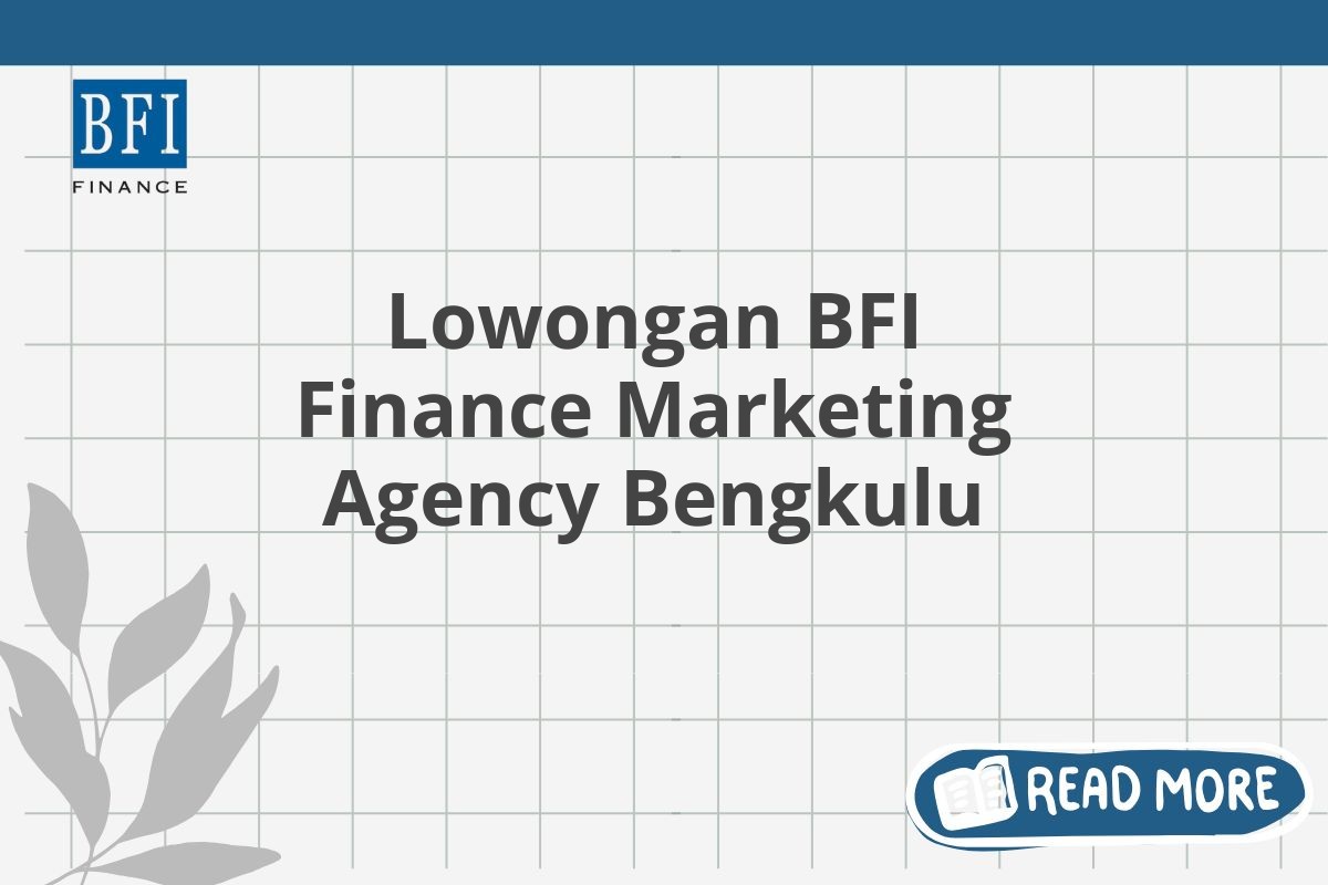 Lowongan BFI Finance Marketing Agency Bengkulu