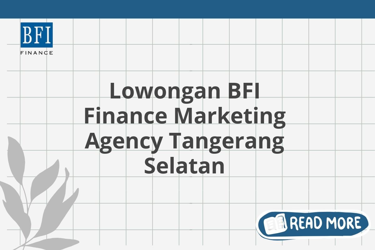 Lowongan BFI Finance Marketing Agency Tangerang Selatan