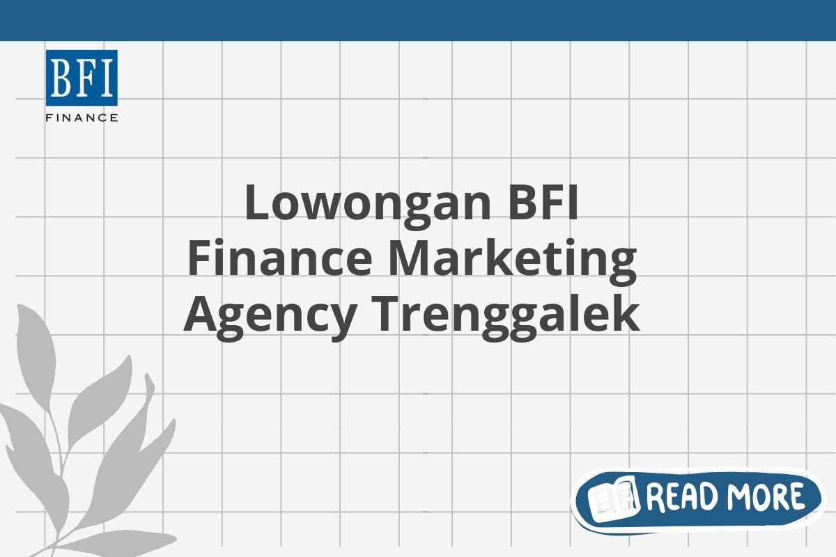 Lowongan BFI Finance Marketing Agency Trenggalek