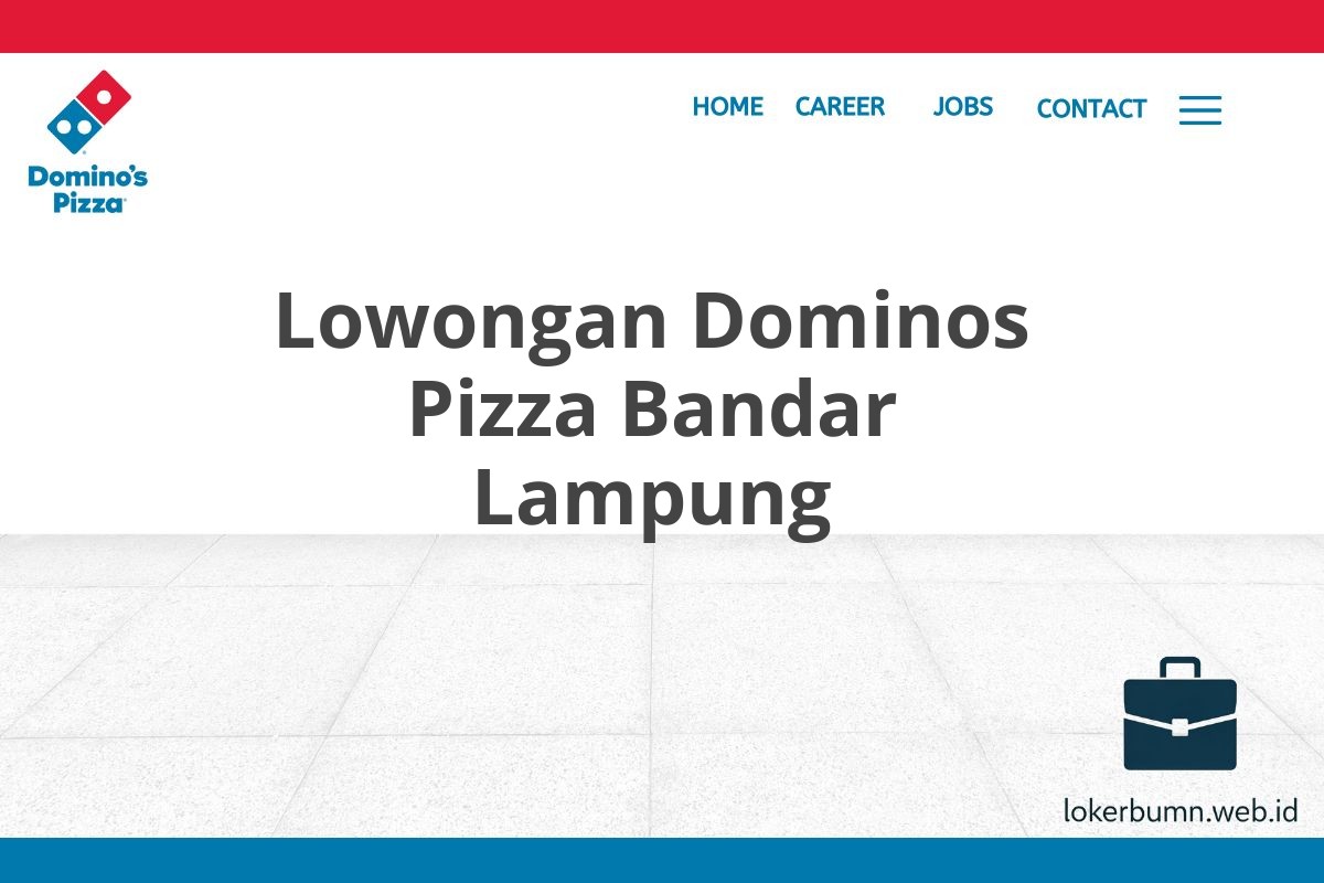 Lowongan Dominos Pizza Bandar Lampung