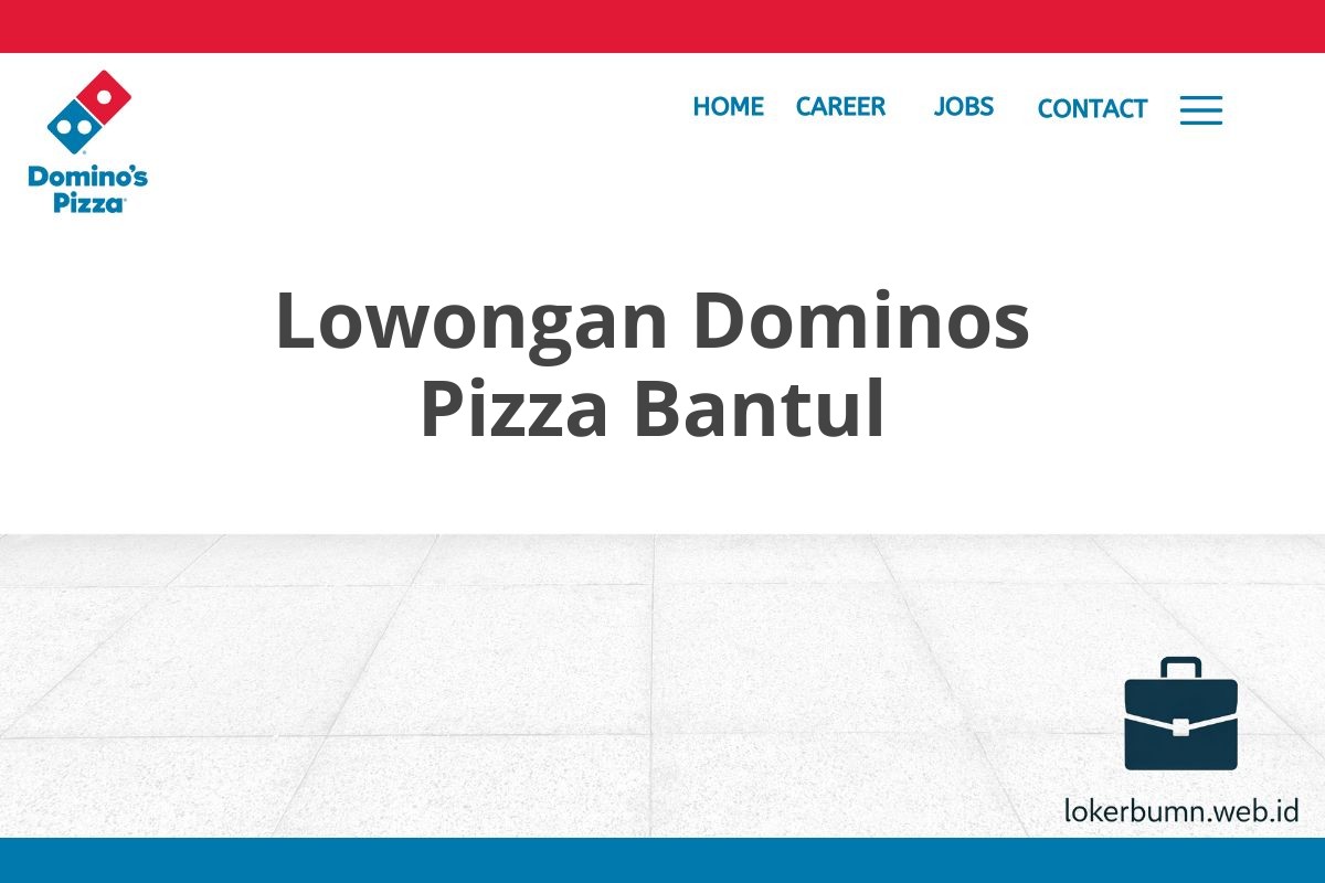 Lowongan Dominos Pizza Bantul