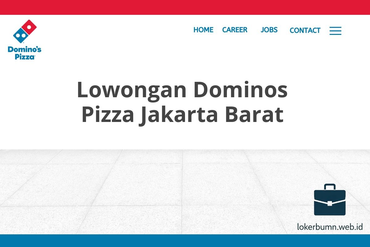 Lowongan Dominos Pizza Jakarta Barat