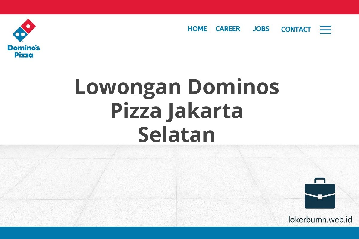 Lowongan Dominos Pizza Jakarta Selatan