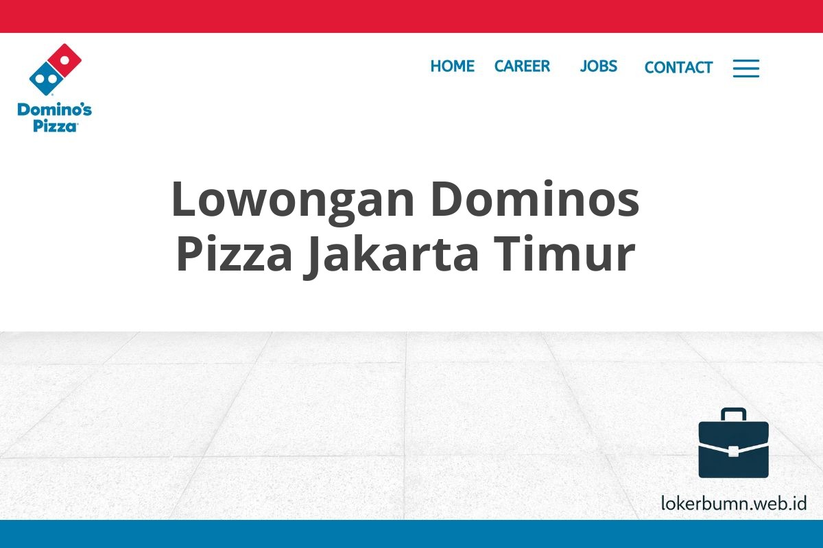 Lowongan Dominos Pizza Jakarta Timur