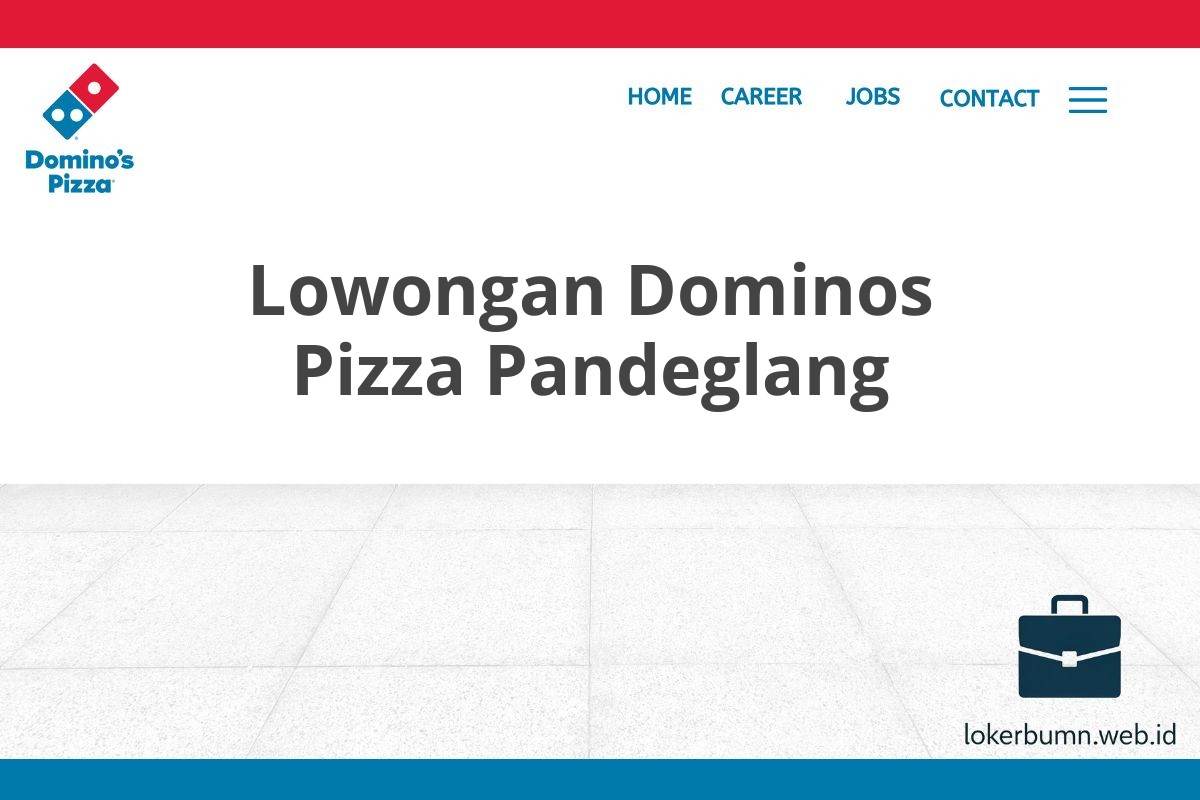 Lowongan Dominos Pizza Pandeglang