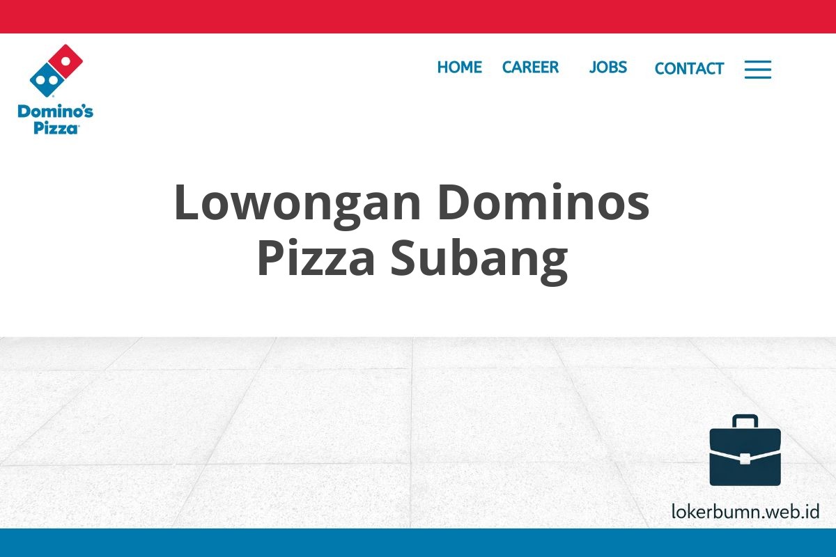 Lowongan Dominos Pizza Subang