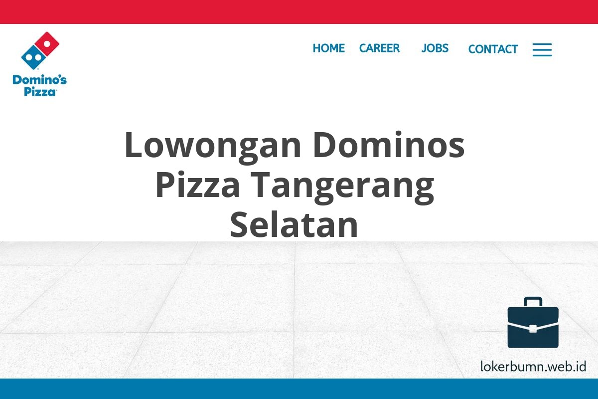 Lowongan Dominos Pizza Tangerang Selatan