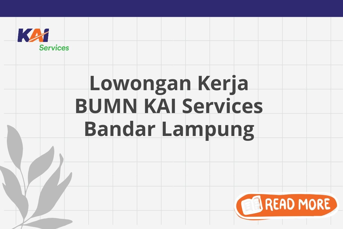 Lowongan Kerja BUMN KAI Services Bandar Lampung