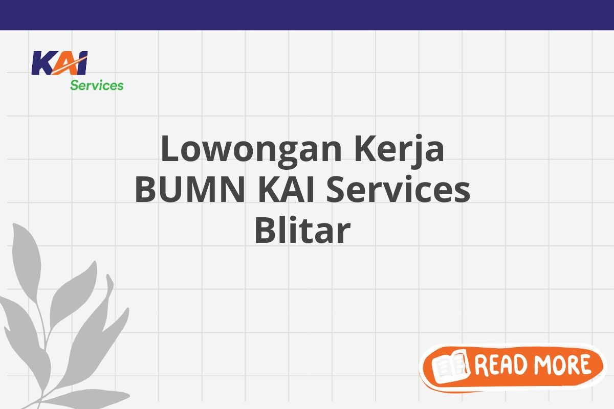 Lowongan Kerja BUMN KAI Services Blitar