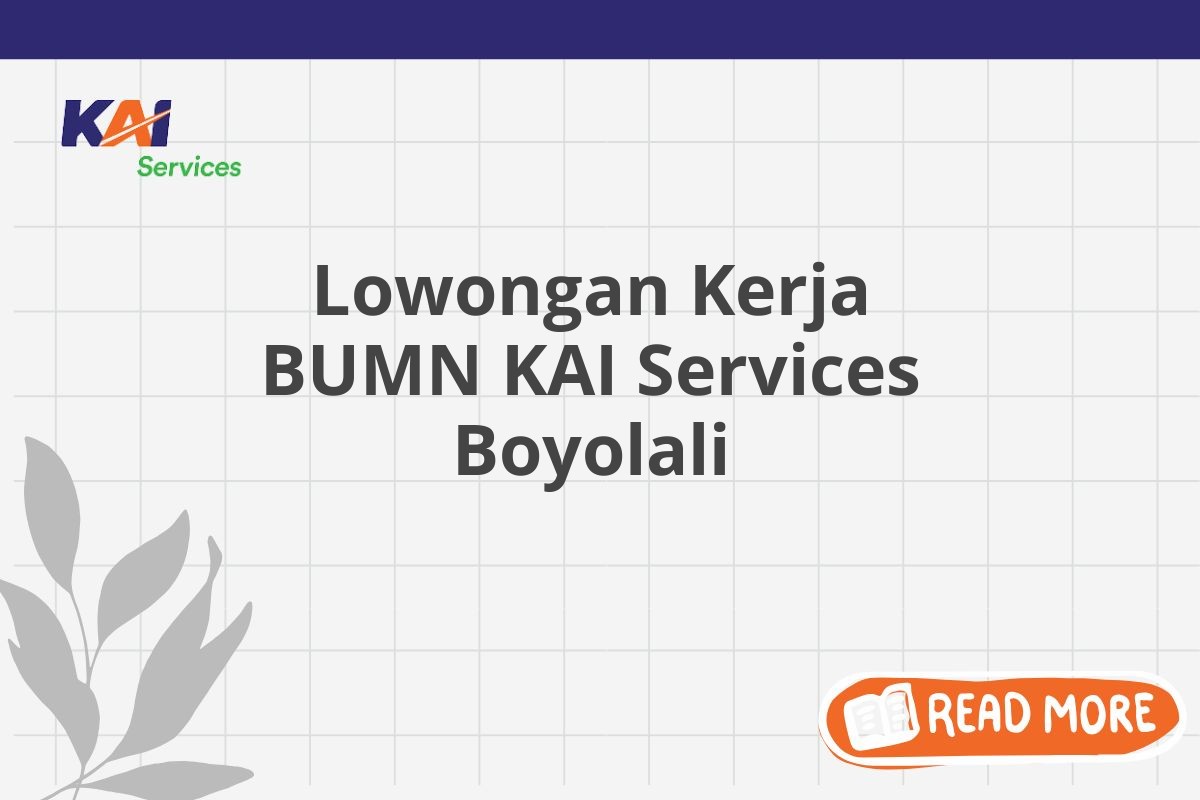 Lowongan Kerja BUMN KAI Services Boyolali