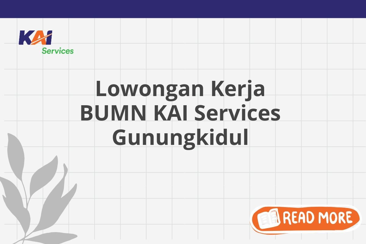 Lowongan Kerja BUMN KAI Services Gunungkidul