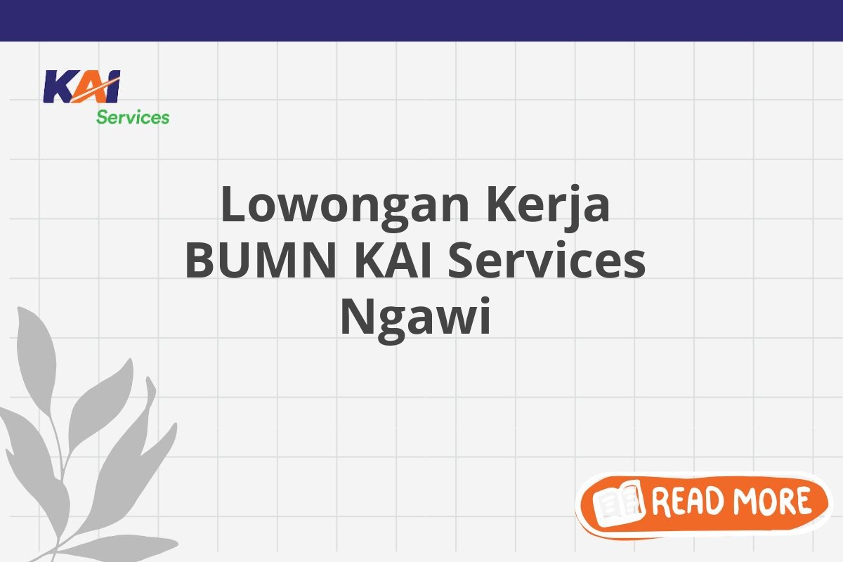 Lowongan Kerja BUMN KAI Services Ngawi