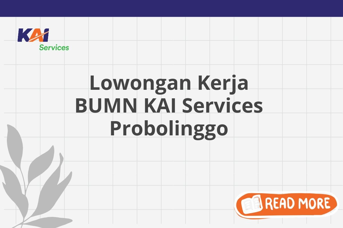 Lowongan Kerja BUMN KAI Services Probolinggo