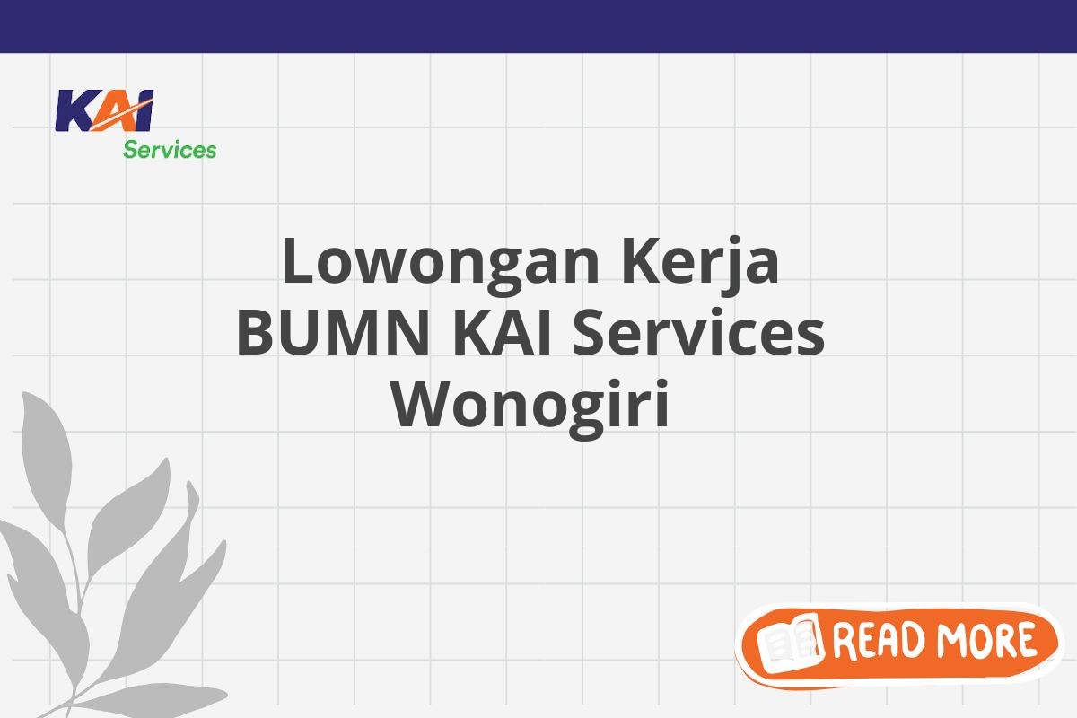 Lowongan Kerja BUMN KAI Services Wonogiri