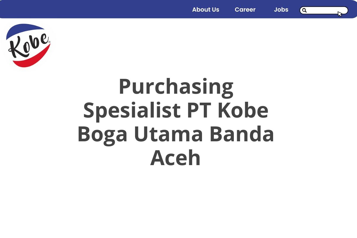 Purchasing Spesialist PT Kobe Boga Utama Banda Aceh