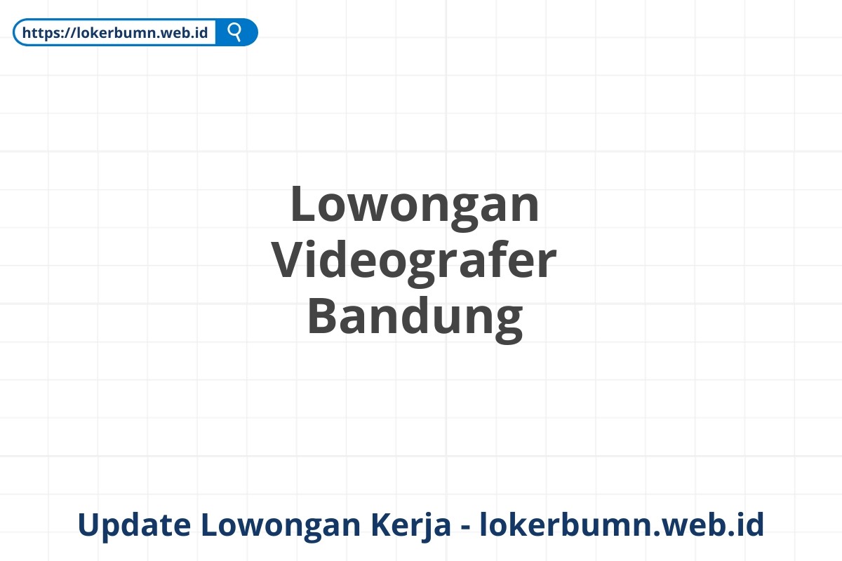 Lowongan Videografer Bandung