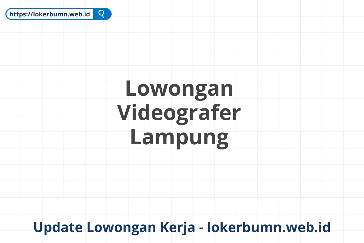 Lowongan Videografer Lampung