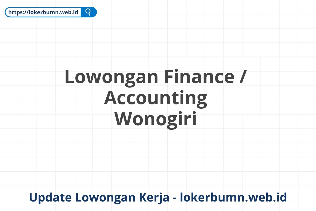 Lowongan Finance / Accounting Wonogiri