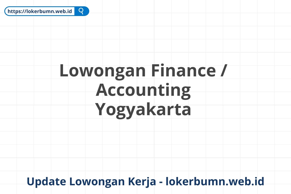 Lowongan Finance / Accounting Yogyakarta