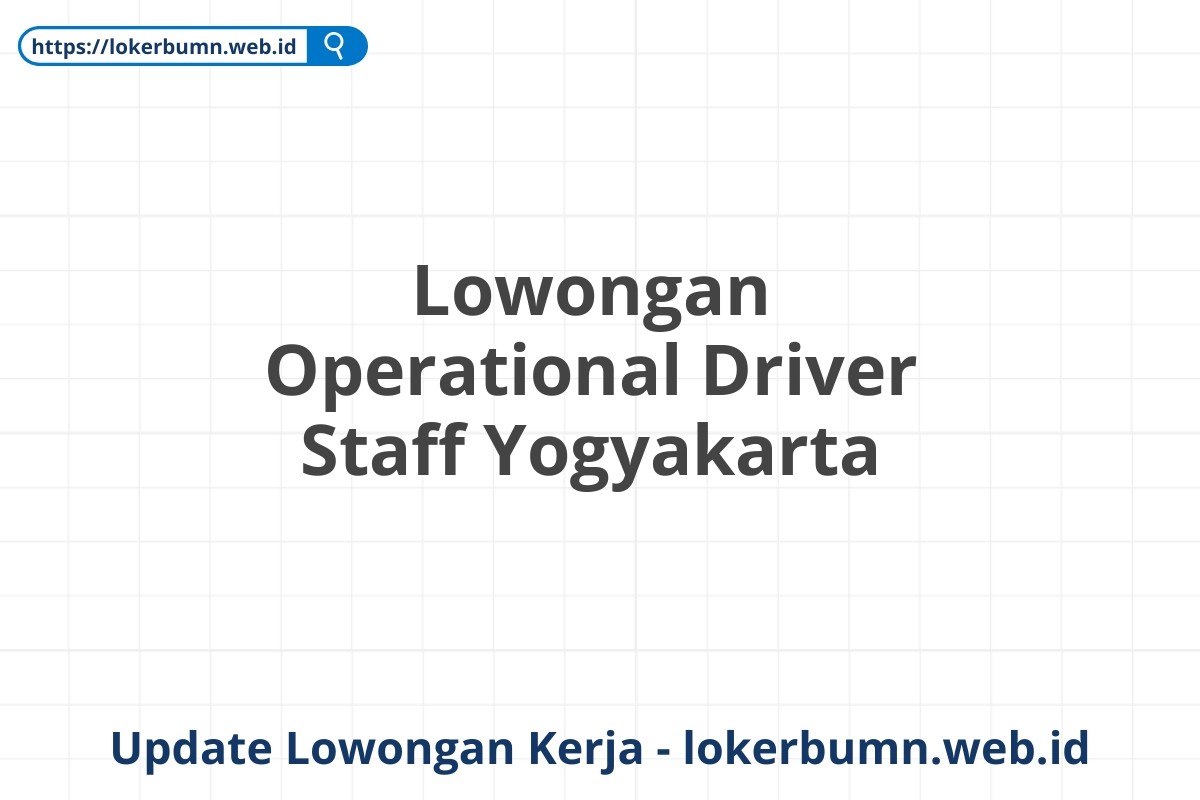 Lowongan Operational Driver Staff Yogyakarta